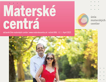 Prečítajte si najnovšie číslo časopisu Materské centrá Prečítajte si najnovšie číslo časopisu Materské centrá